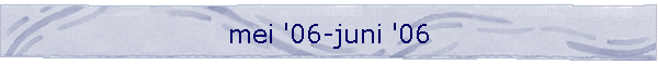 mei '06-juni '06