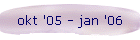 okt '05 - jan '06