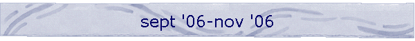 sept '06-nov '06